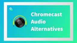 Chromecast audio alternatives