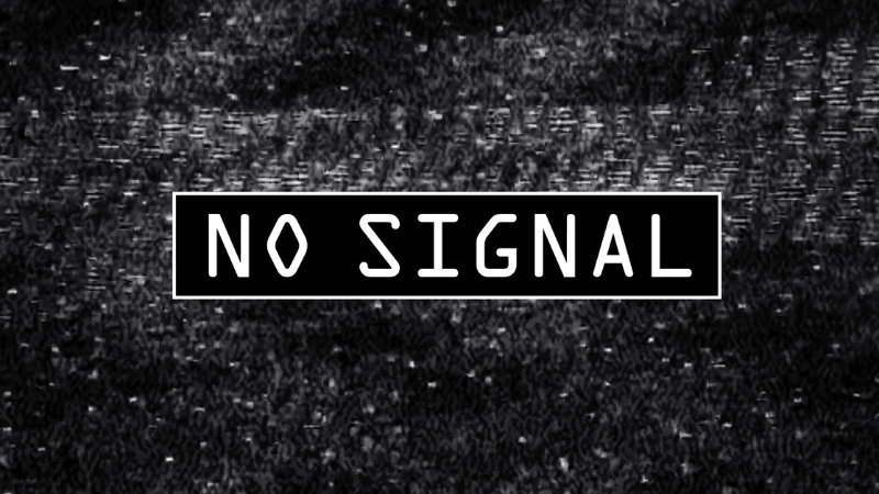 "No Signal" written out with static in the background.